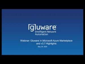 Launch in Microsoft Azure Marketplace and Gluware v3.7 Release Highlights