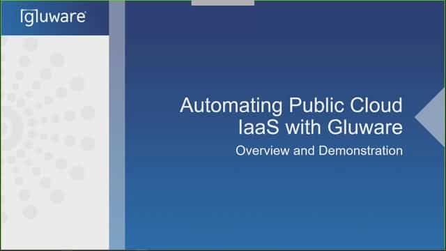 Gluware Automating Public Cloud IaaS