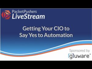 Getting Your CIO to Say Yes to Automation
