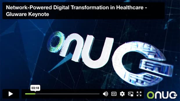 Network Powered Digital Transformation in Healthcare. ONUG Gluware Keynote video