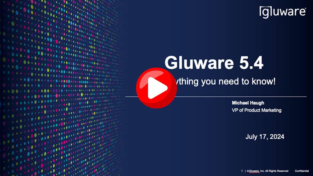 Gluware Release 5.4 - Everything You Need to Know!