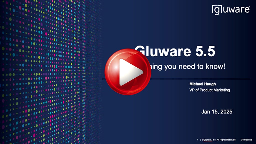 Gluware Release 5.5 - Everything You Need to Know!