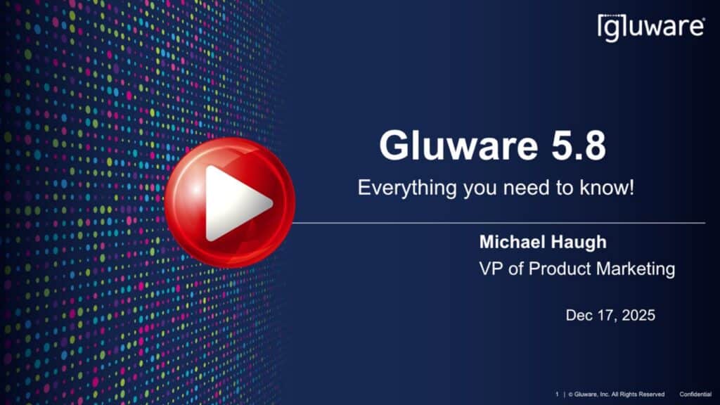 Gluware Release 5.8 - Everything You Need to Know!